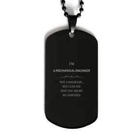 Badass Mechanical Engineer Gifts, I'm Mechanical Engineer not a magician, Sarcastic Black Dog Tag for Mechanical Engineer Birthday Christmas for  Men, Women, Friends, Coworkers